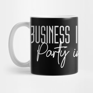 Business in the front, Party in the back (white text) Mug